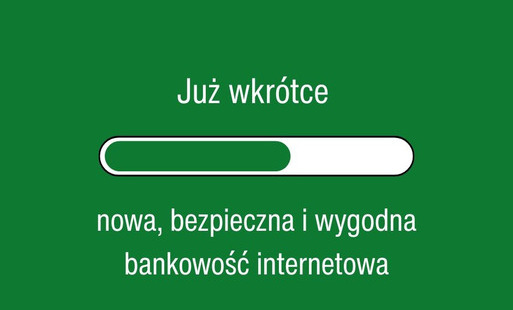 Zdjęcie do Zmieniamy się dla Ciebie! Nowy wygląd Internet Bankingu